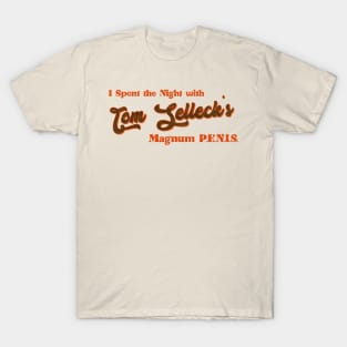 I Spent the Night With Tom Selleck T-Shirt